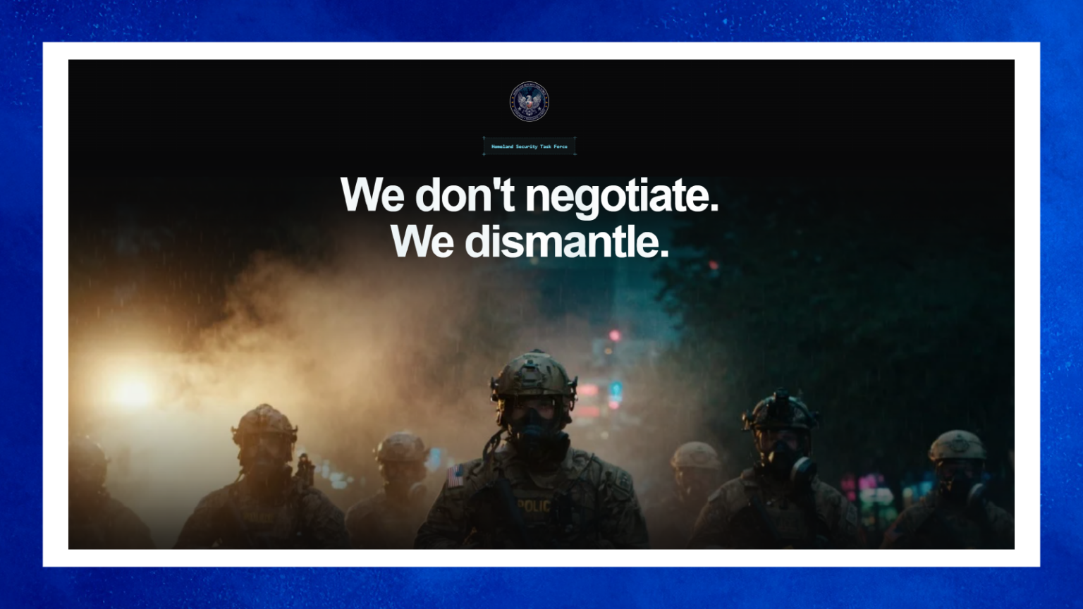 “We Don’t Negotiate, We Dismantle” – New Federal Task Force Launches Website, Provides Mission Statement